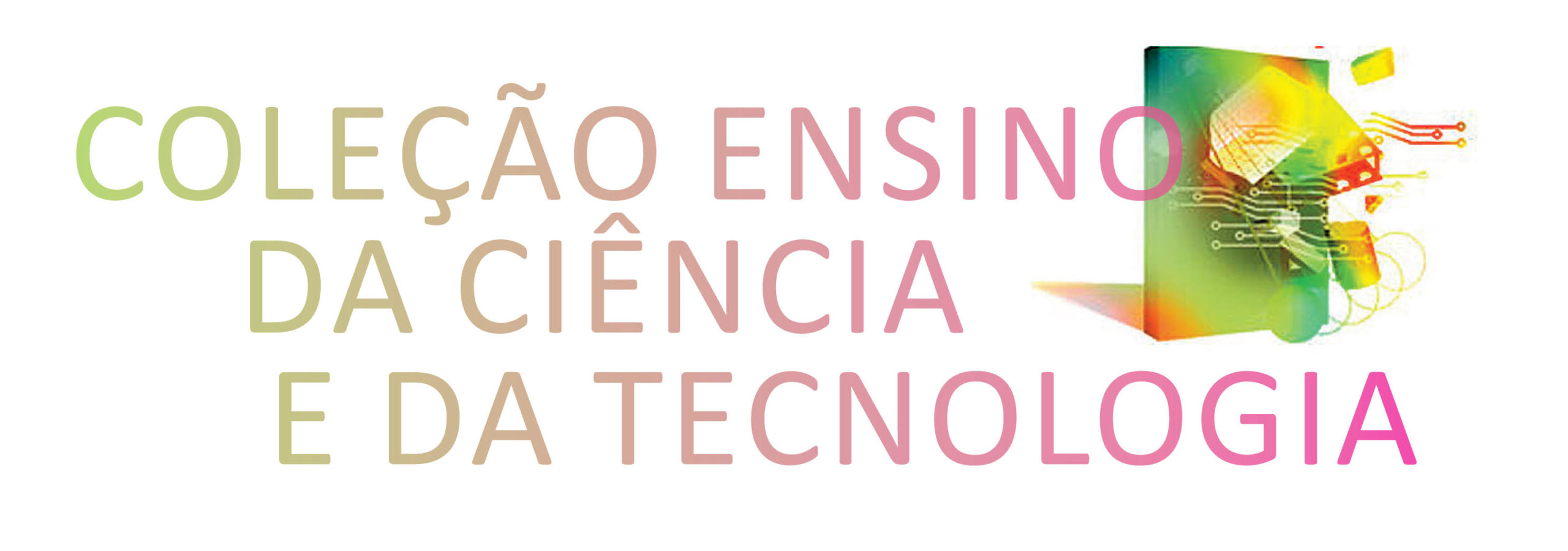 Coleção Ensino da Ciência e da Tecnologia